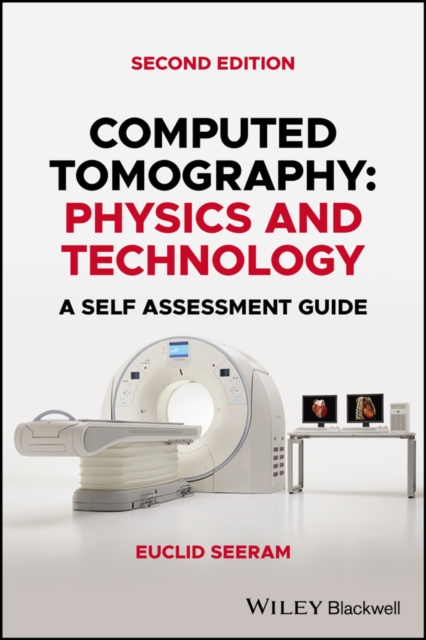 Computed Tomography: Physics and Technology. A Sel f-Assessment Guide, Second Edition