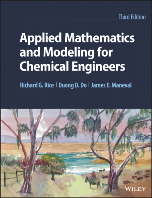 Applied Mathematics And Modeling For Chemical Engi neers, Third Edition