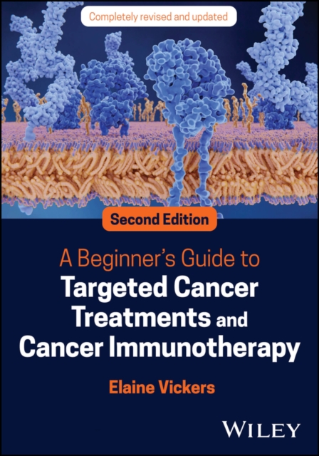 Beginner's Guide to Targeted Cancer Treatments and Cancer Immunotherapy