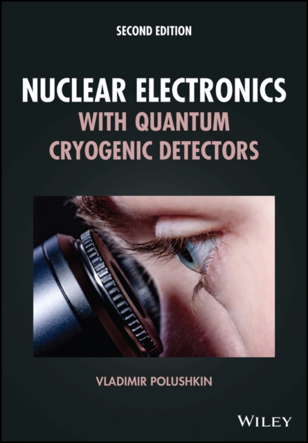 Nuclear Electronics with Quantum Cryogenic Detecto rs 2nd Edition