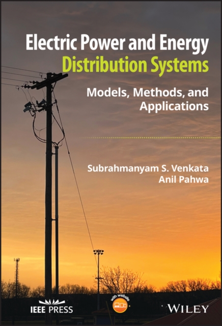 Electric Power and Energy Distribution Systems: Mo dels, Methods, and Applications