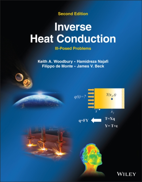 Inverse Heat Conduction: Ill-Posed Problems, Secon d Edition