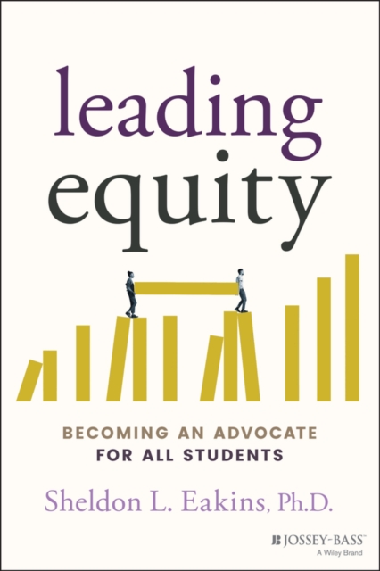 Leading Equity: Becoming an Advocate for All Stude nts