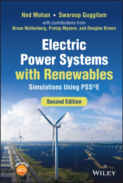 Electric Power Systems with Renewables: Simulation s Using PSS (R)E