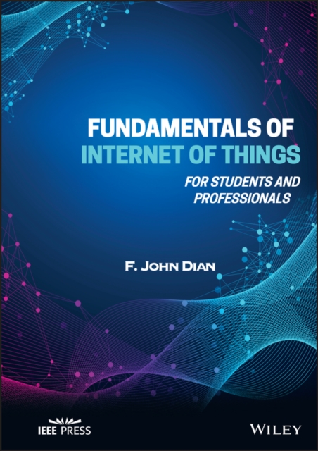 Fundamentals of Internet of Things - For Students and Professionals