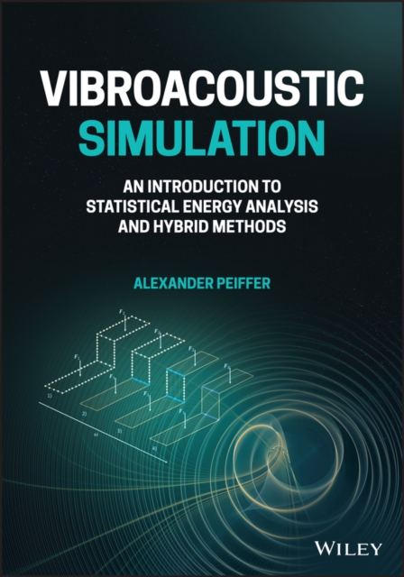 Vibroacoustic Simulation: An Introduction to Stati stical Energy Analysis and Hybrid Methods