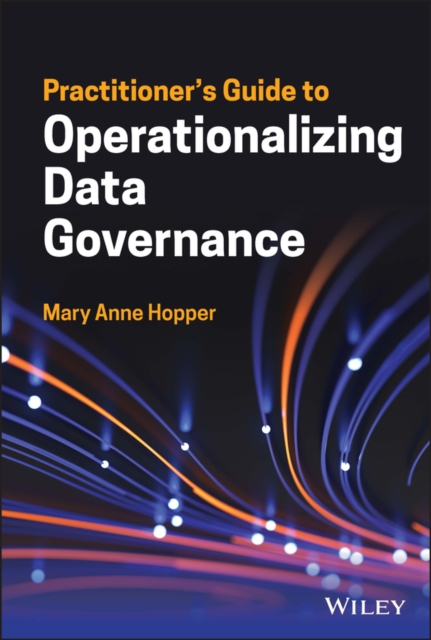 Practitioner's Guide to Operationalizing Data Gove rnance