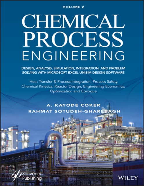 Chemical Process Engineering: Design, Analysis, Simulation, Integration, and Problem Solving with MS Excel-UniSim Software for Chemical Enginee