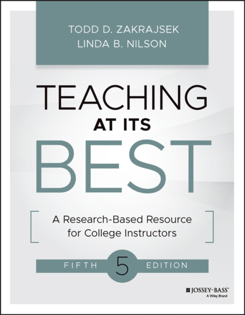 Teaching at Its Best - A Research-Based Resource for College Instructors, Fifth Edition