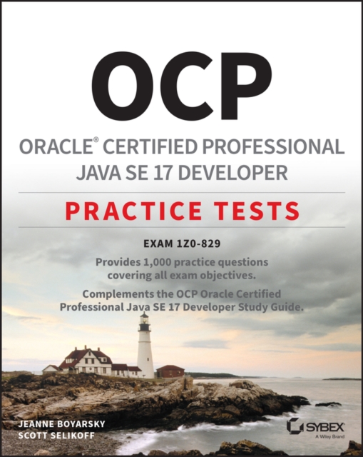 OCP Oracle Certified Professional Java SE 17 Devel oper Practice Tests: Exam 1Z0-829 P