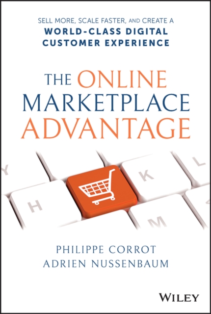Online Marketplace Advantage: Sell More, Scale  Faster, and Create a World-Class Digital Customer  Experience