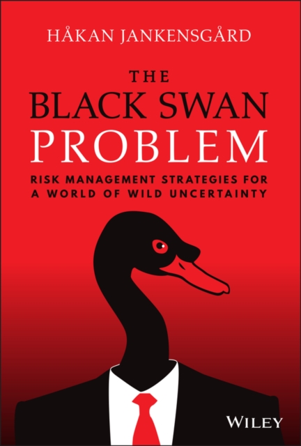 Black Swan Problem: Risk Management Strategies  for a World of Wild Uncertainty