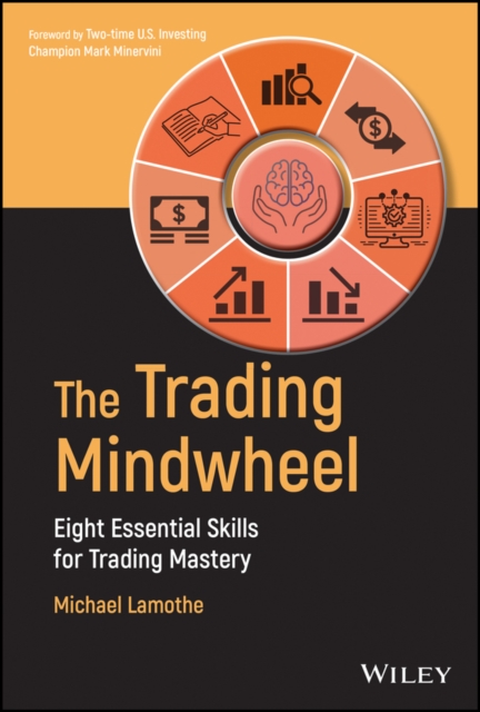 Trading Mindwheel: Eight Essential Skills for Trading Mastery