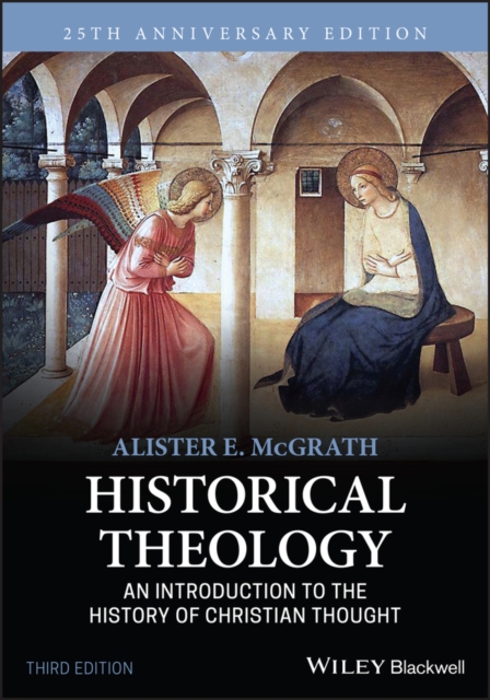 Historical Theology: An Introduction to the Histor y of Christian Thought