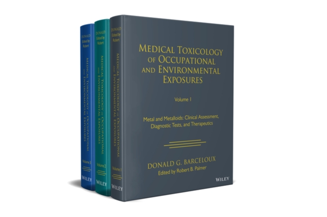 Medical Toxicology of Occupational and Environmental Exposures, 3 Volume Set