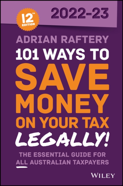 101 Ways to Save Money on Your Tax - Legally! 2022-2023