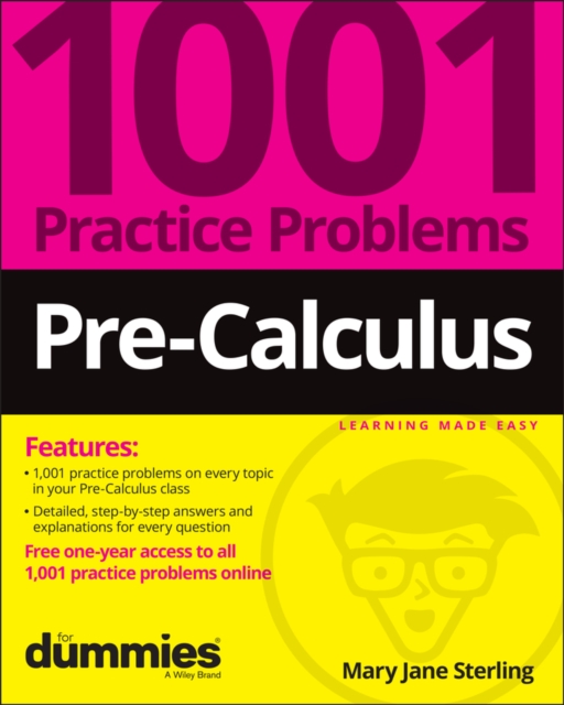 Pre-Calculus: 1001 Practice Problems For Dummies ( + Free Online Practice)