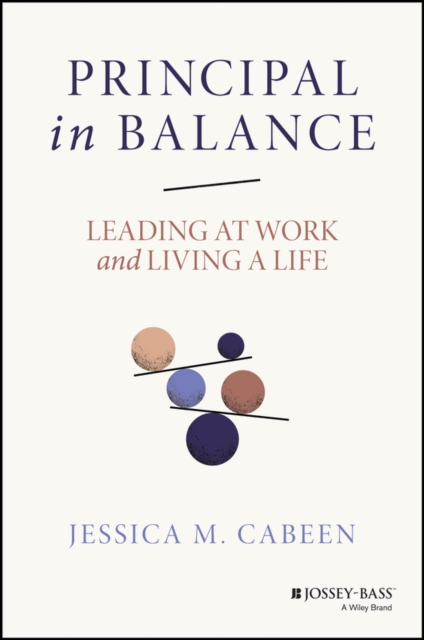 Principal in Balance: Leading at Work and Living a  Life