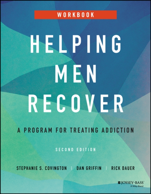 Helping Men Recover - A Program for Treating Addiction, 2nd Edition Workbook