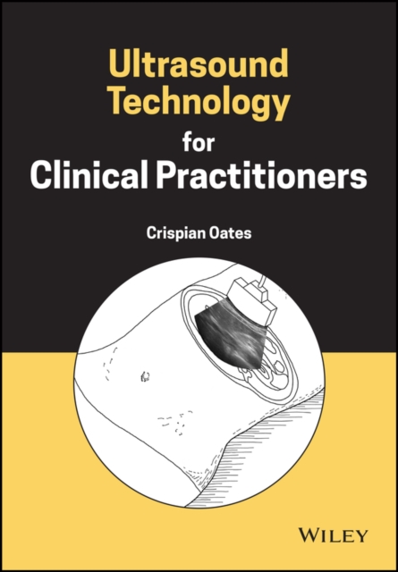 Ultrasound Technology for Clinical Practitioners