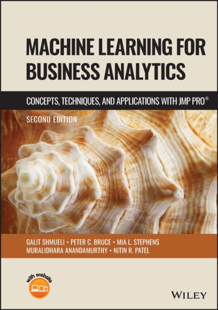 Machine Learning for Business Analytics: Concepts,  Techniques and Applications with JMP Pro  (R), 2nd E dition