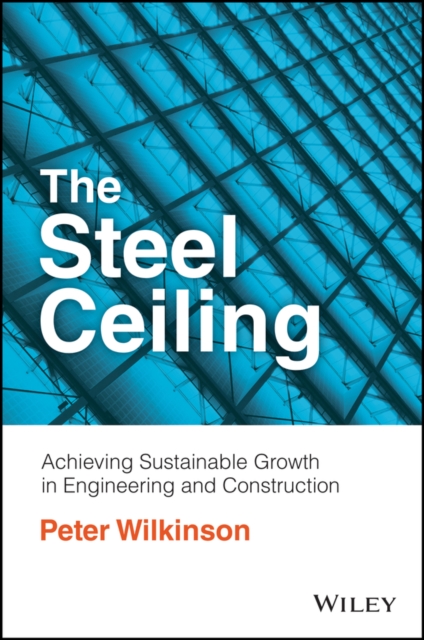 Steel Ceiling: Achieving Sustainable Growth in  Engineering and Construction