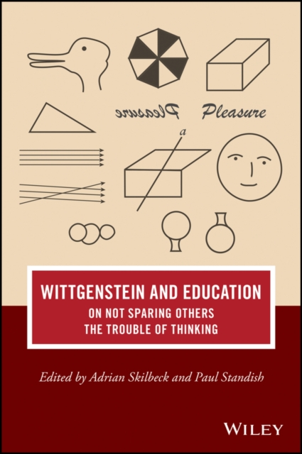 Wittgenstein and Education: On Not Sparing Others the Trouble of Thinking