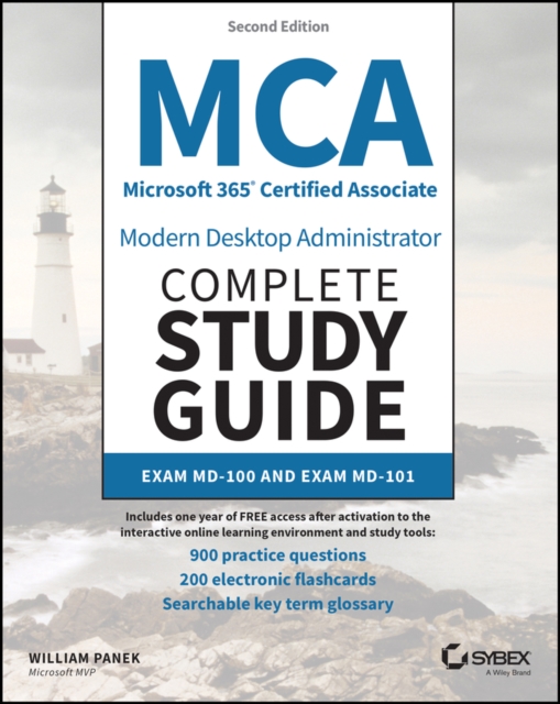 MCA Microsoft 365 Certified Associate Modern Deskt op Administrator Complete Study Guide with 900 Pra ctice Questions: Exam MD-100 and Exam MD-101 2e