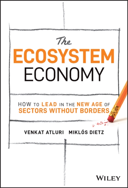 Ecosystem Economy: How to Lead in the New Age of Sectors Without Borders