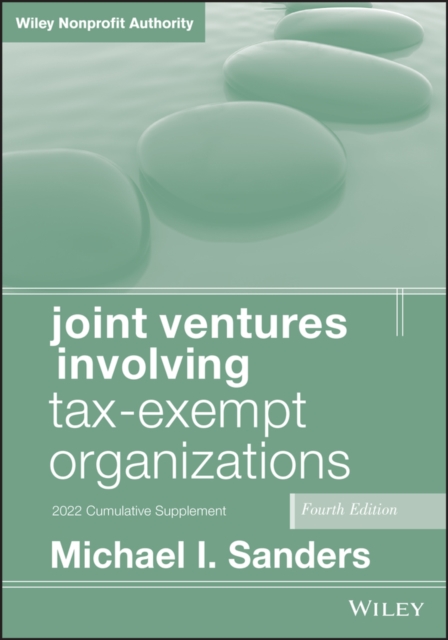 Joint Ventures Involving Tax-Exempt Organizations 4th Edition 2022 Cumulative Supplement
