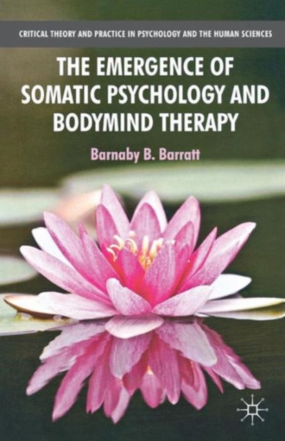 Emergence of Somatic Psychology and Bodymind Therapy