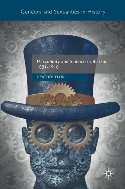 Masculinity and Science in Britain, 1831-1918