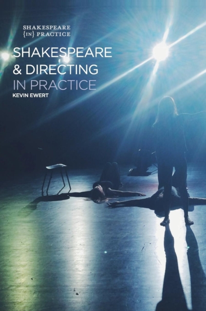 Shakespeare and Directing in Practice