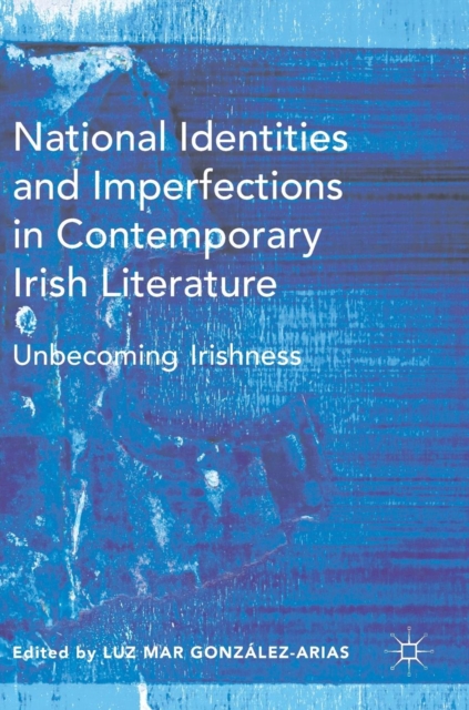 National Identities and Imperfections in Contemporary Irish Literature