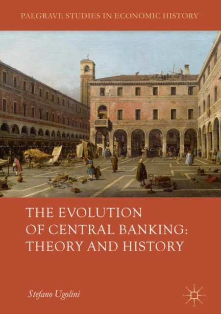 Evolution of Central Banking: Theory and History