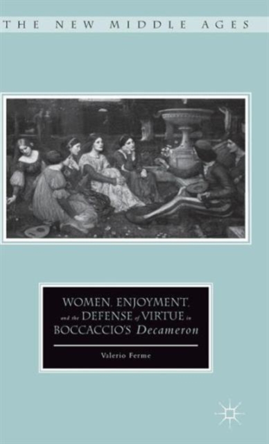 Women, Enjoyment, and the Defense of Virtue in Boccaccio's Decameron