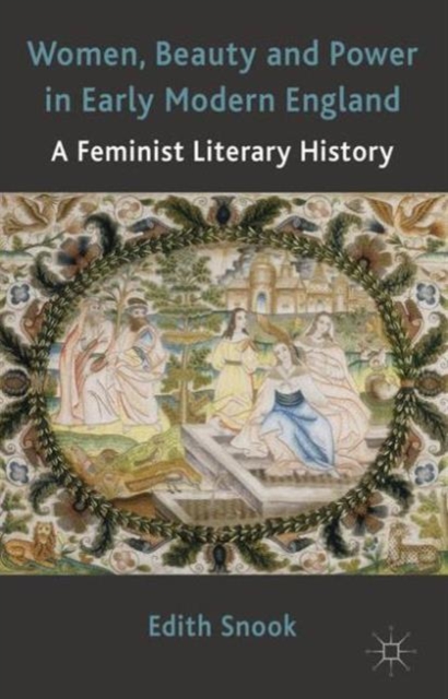 Women, Beauty and Power in Early Modern England