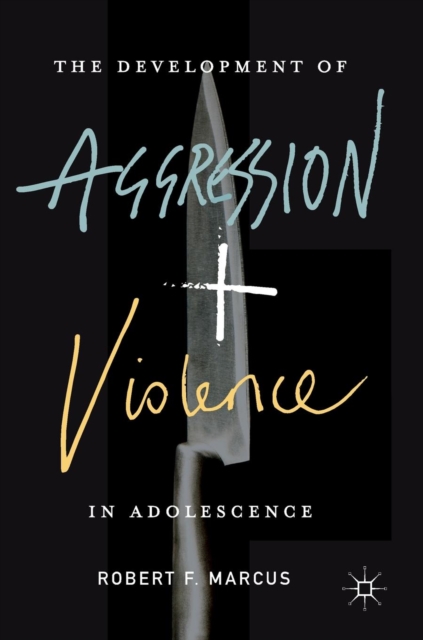 Development of Aggression and Violence in Adolescence