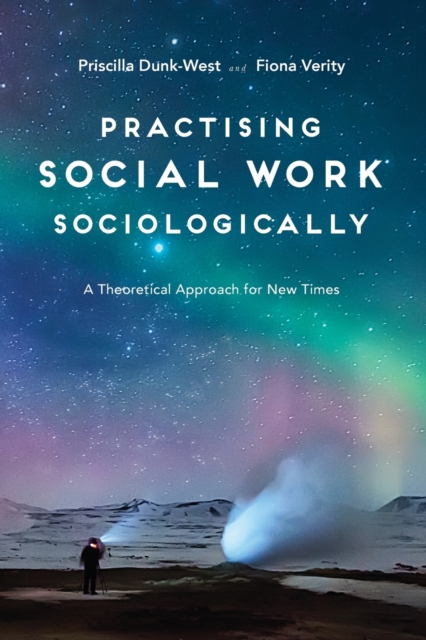 Practising Social Work Sociologically