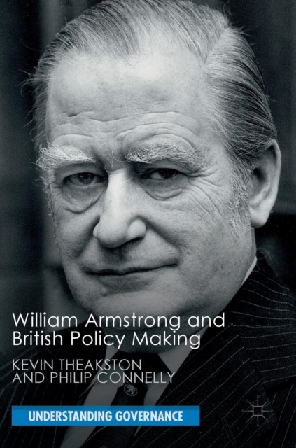 William Armstrong and British Policy Making