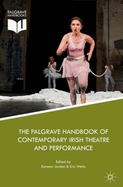 Palgrave Handbook of Contemporary Irish Theatre and Performance