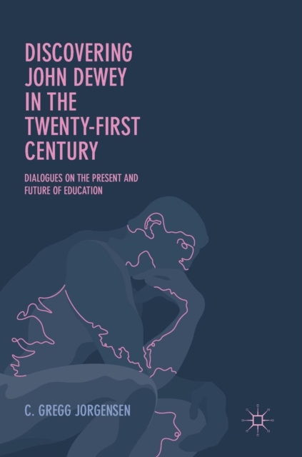 Discovering John Dewey in the Twenty-First Century