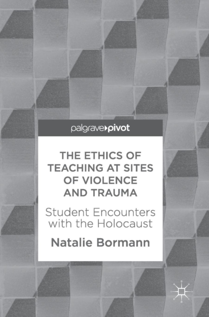 Ethics of Teaching at Sites of Violence and Trauma