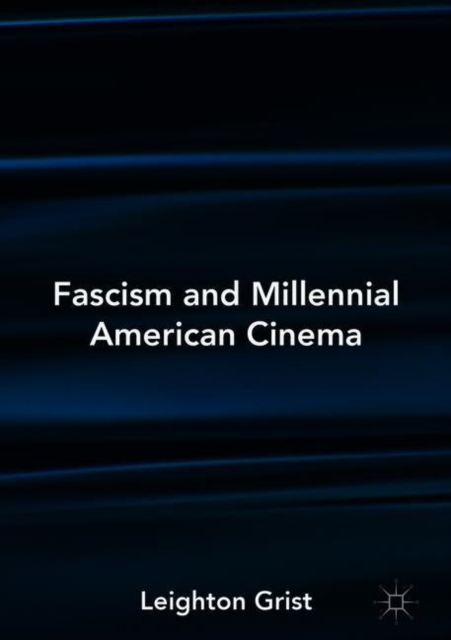 Fascism and Millennial American Cinema