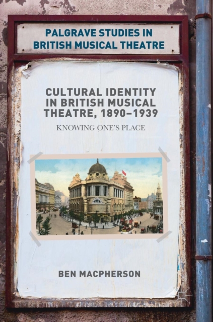 Cultural Identity in British Musical Theatre, 1890-1939