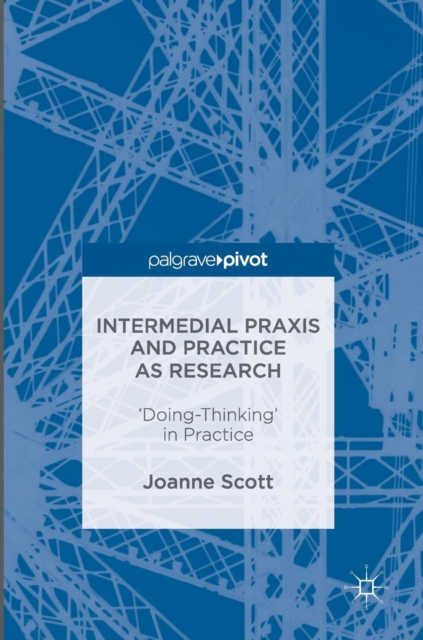 Intermedial Praxis and Practice as Research