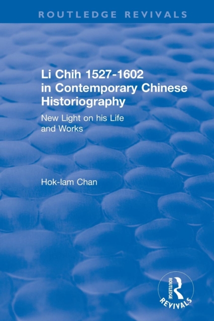 Revival: Li Chih 1527-1602 in Contemporary Chinese Historiography (1980)
