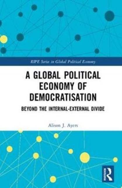 A Global Political Economy of Democratisation