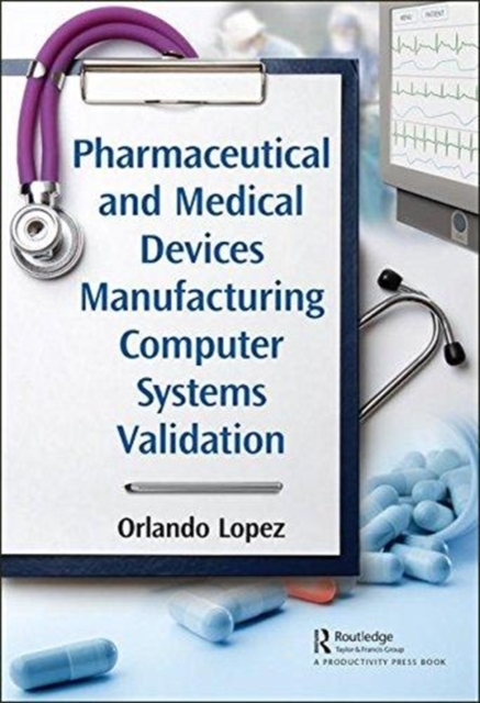 Pharmaceutical and Medical Devices Manufacturing Computer Systems Validation