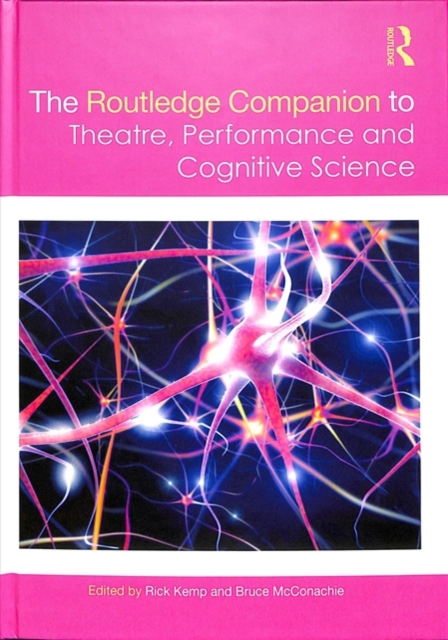 Routledge Companion to Theatre, Performance and Cognitive Science